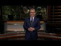 Monologue: Biden's Finest Hour | Real Time with Bill Maher (HBO)