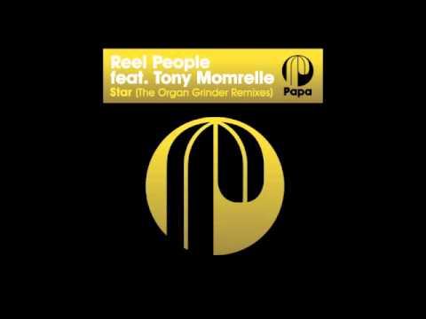 Reel People feat. Tony Momrelle - Star (The Organ Grinder Remix)