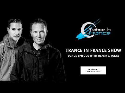 Trance In France Show Bonus Episode — Blank & Jones (2010)