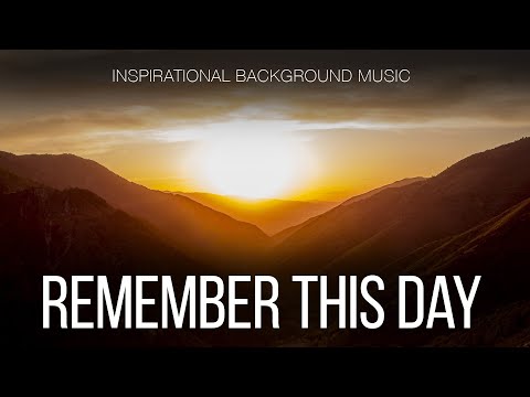 Inspirational Indie Rock Background Music For Videos - Remember This Day