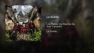 La Suerte - Los Plebes Del Rancho De Ariel Camacho