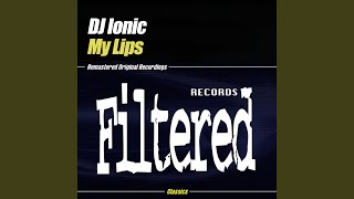 My Lips (DJ Ionic's Original Mix)
