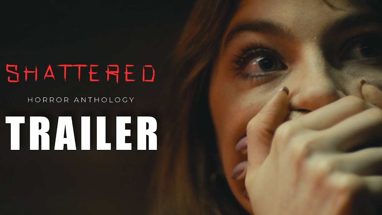 ‘SHATTERED’ (2025) | Official Trailer  | Horror Anthology