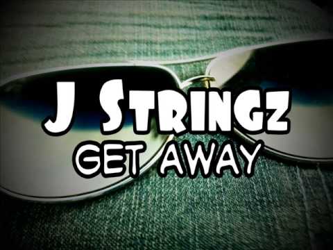 J Stringz - Get Away