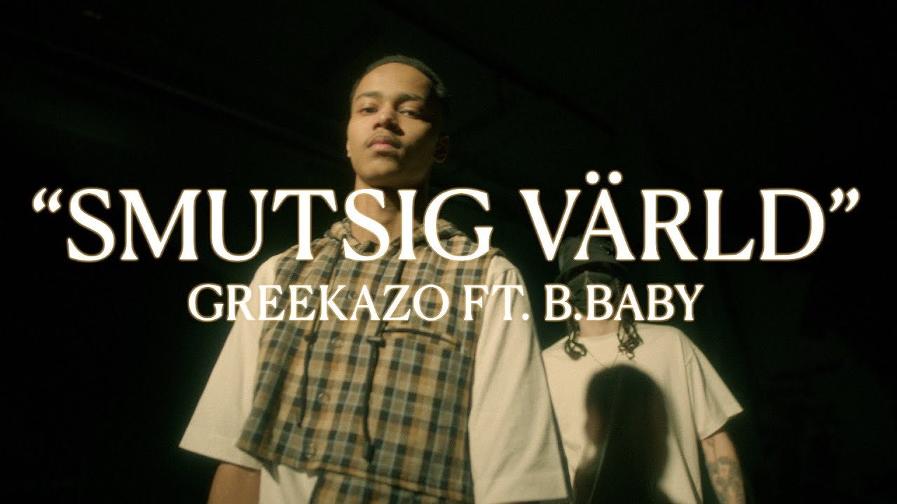 Greekazo ft B.Baby – “SMUTSIG VÄRLD”