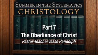 The Obedience of Christ | Jesse Randolph | Christology (Part7) - 8.4.24 PM