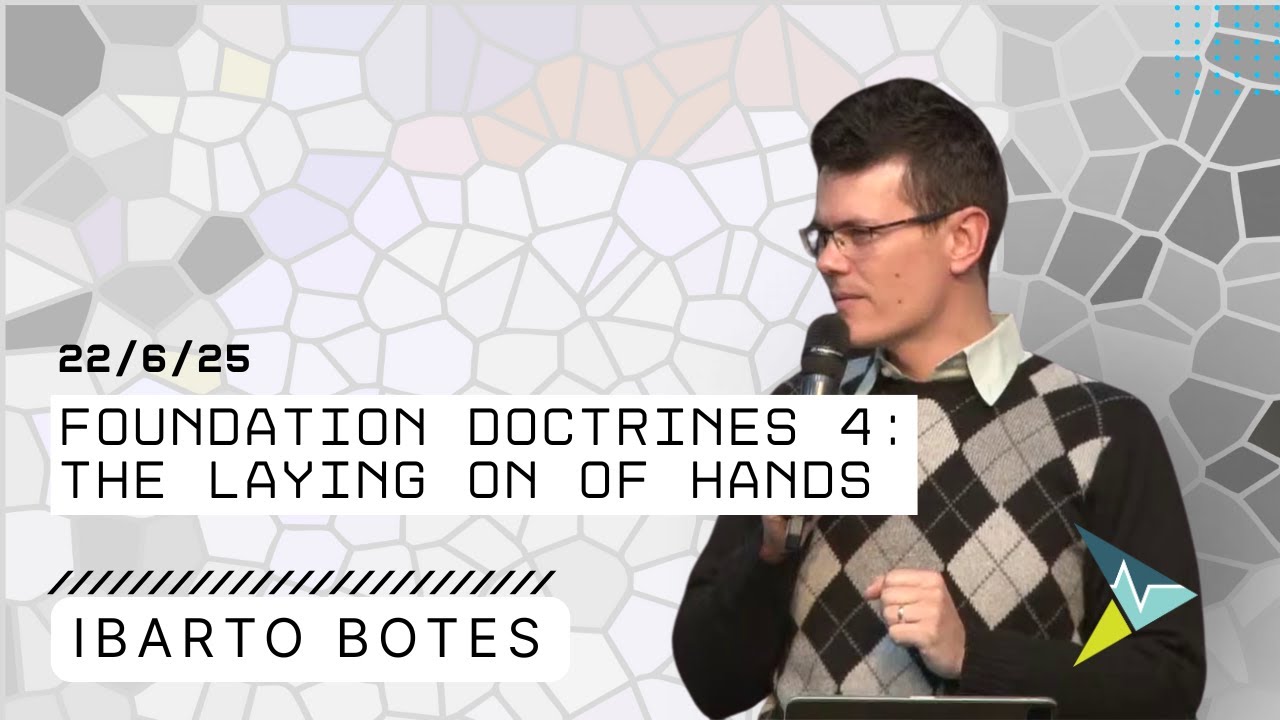 Foundation Doctrines 4: The laying on of hands