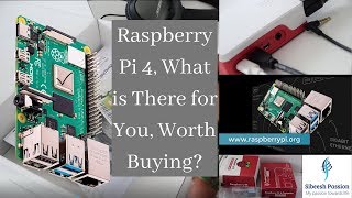 Raspberry Pi 4 - What is There for You Worth Buying?