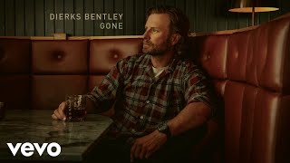 Dierks Bentley - Gone (Official Audio)