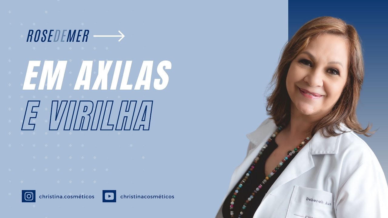 Rose de Mer em axilas e virilhas