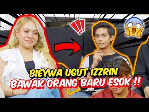 BIEYWA UGUT IZZRIN BAWAK ORANG BARU ESOK !! - APA CERITA LAGI NI ?!