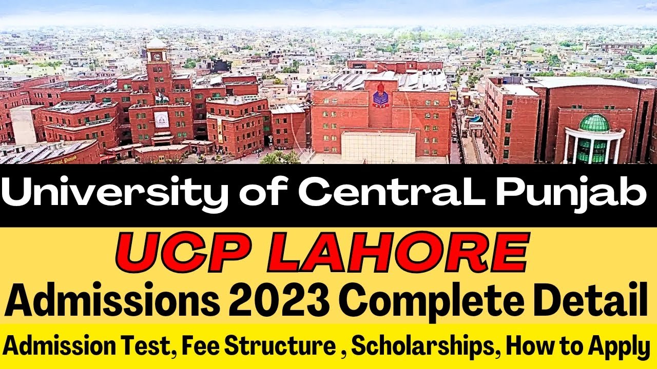 University of Central Punjab UCP Lahore Admissions 2023 | UCP Lahore Admissions 2023 | UCP Admission