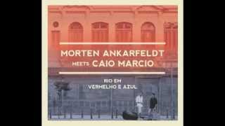 Transparente (Album Version) Morten Ankarfeldt meets Caio Marcio - Rio em Vermelho e Azul.m4v