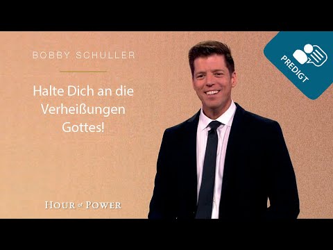 Halte Dich an die Verheißungen Gottes! - Predigt von Bobby Schuller