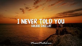 I NEVER TOLD YOU - Colbie Caillat LYRICS