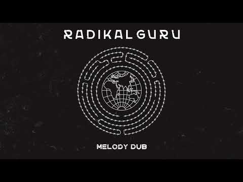 Radikal Guru - Melody Dub
