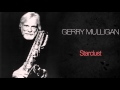 Gerry Mulligan - Stardust