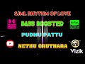 Nethu Oruthara Oruthara Pudhu Pattu Ilayaraja Bass Boosted 320 Kbps