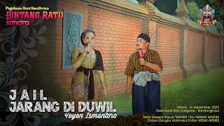 Download lagu JAIL (JARANG DIDUWIL) | YEYEN ISMANTORO | SANDIWARA BINTANG RATU SENDRA | DESA BULAK BLOK KALIGAWE mp3