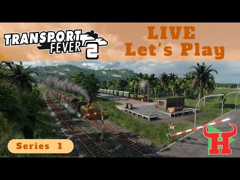 Getting Good? - 🚂 Transport Fever 2 🚄 LIVE Let's Play S1 E11
