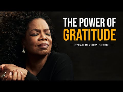 The Power Of Gratitude - Oprah Winfrey Speech