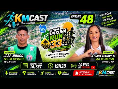 KM CAST – EPISÓDIO 48 | A CORRIDA DO ANIVERSÁRIO DE NOVA IPIXUNA