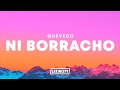 Quevedo NI BORRACHO Letra