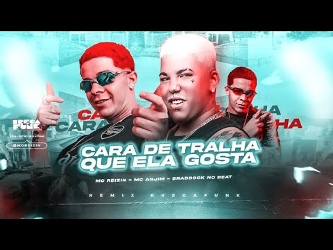 MC REIZIN E MC ANJIN - BALA LOVE - CARA DE TRALHA QUE ELA GOSTA - REMIX BREGA FUNK