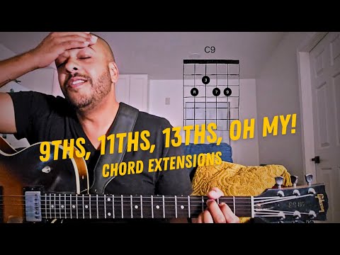CHORD EXTENSIONS: 9ths, 11ths, 13ths, oh my!