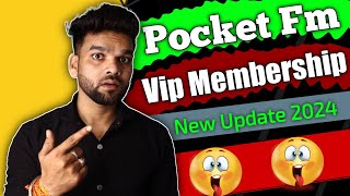 Pocket Fm Vip New Update 2023 | Pocket Fm Vip Membership Kaise Le 2024 | Pocket Fm New Update 😱