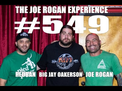 Joe Rogan Experience #549 - Big Jay Oakerson