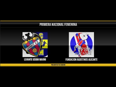 LEVANTE UDBM MARNI B-FUNDACION AGUSTINOS ALICANTE PRIMERA NACIONAL FEMENINA