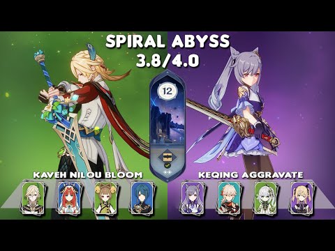Spiral Abyss 3.8/4.0 | C1 Kaveh Nilou Bloom & C2 Keqing Aggravate | Floor 12-9stars | Genshin Impact