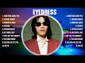 Eyedress Mix Top Hits Full Album ️ Full Album ️ Best 10 Hits Playlist