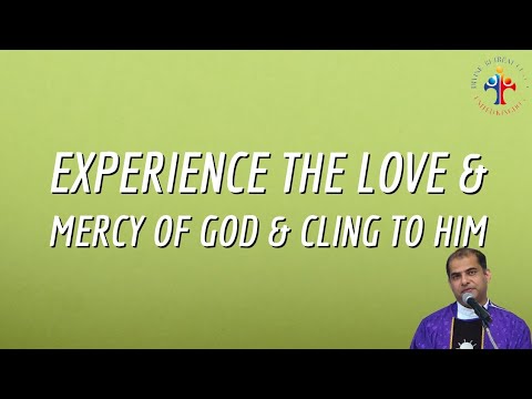 Experience the love and mercy of God and cling to Him - Fr Joe Mathew Moolecherry VC
