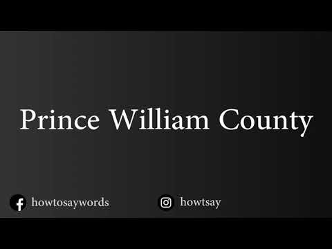 How To Pronounce Prince William County