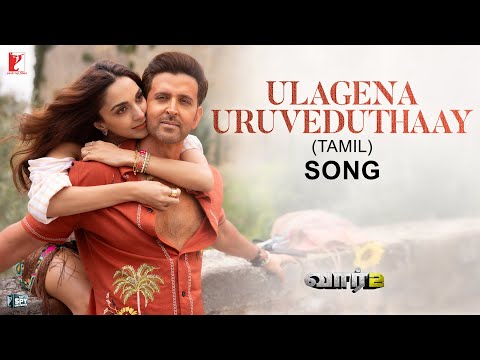 Ulagena Uruveduthaay Song | WAR 2 | Hrithik Roshan, Kiara Advani | Pritam, Shashwat, Nikhita |Madhan