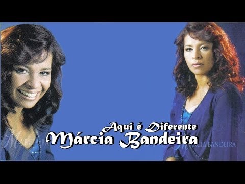 Márcia Bandeira - Aqui é Diferente