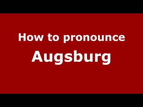 How to pronounce Augsburg