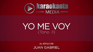 Karaokanta - Juan Gabriel - Yo me voy - ( Tono Menos 1 )