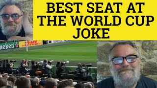 🔵 Best Seat at the World Cup Final - Joke - Explain the Joke #Shorts