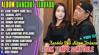 Download lagu Bardolo Full Album || ESOK TEMPE SORE DELE - SANDAL JEPIT - Dangdut Jawa Terbaru 2026 - Viral mp3 Download lagu Bardolo Full Album || ESOK TEMPE SORE DELE - SANDAL JEPIT - Dangdut Jawa Terbaru 2026 - Viral mp3