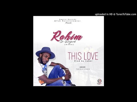 Rahim Rara - This Love (Prod by Coker)