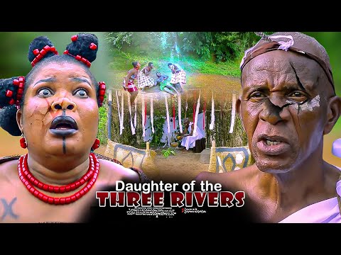 Daughter Of The Three Rivers - Nigerian Movie