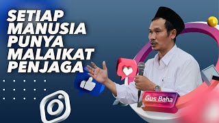 Download lagu Every Human Being Is Given a Guardian Angel - Gus Baha mp3