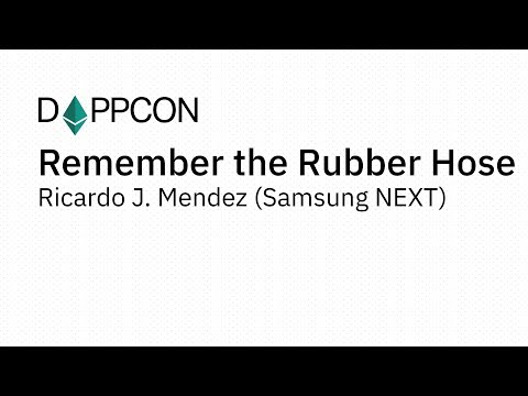 DAPPCON 2018: Remember the Rubber Hose - Ricardo J. Mendez (Samsung NEXT)