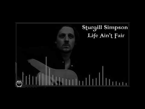 Sturgill Simpson : Life Ain't Fair