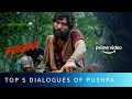 Top 5 Dialogues Of Pushpa Raj | Allu Arjun | Pushpa: The Rise | Amazon Prime Video