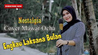 Download lagu ENGKAU LAKSANA BULAN | COVER MAWAR OCHA | LAGU NOSTALGIA mp3 Download lagu ENGKAU LAKSANA BULAN | COVER MAWAR OCHA | LAGU NOSTALGIA mp3