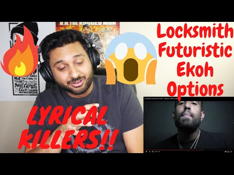 [REACTION] Locksmith, Futuristic & Ekoh - "Options"